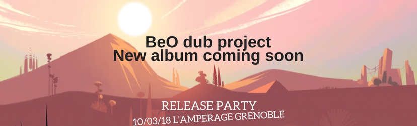 BeO dub project feat. Nalya Jo et Sumac Dub (ODGProd) Double Release Party