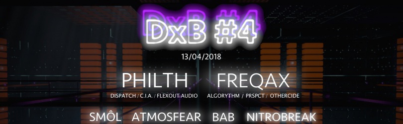 DxB #4 Philth + Freqax vendredi 13 avril