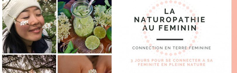 Retraite LA NATUROPATHIE AU FEMININ - 2,3,4 juin 2018