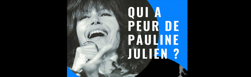 [ANNULÉ] Céline Faucher "Qui a peur de Pauline Julien ?​" au FLF - Forum Léo Ferré