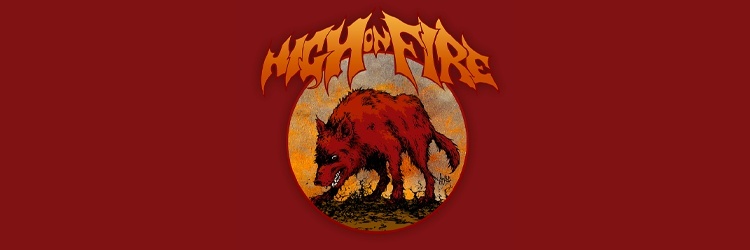 HIGH ON FIRE